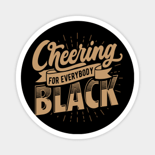 Rooting And Cheering For Everybody Black Magnet